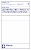 Gesamtwirtschaftliche Aspekte Im Vorlaufigen Vergaberechtsschutz: (14 Schriften Zum Vergaberecht)