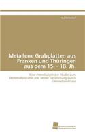 Metallene Grabplatten aus Franken und Thüringen aus dem 15. - 18. Jh.