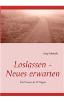 Loslassen - Neues Erwarten
