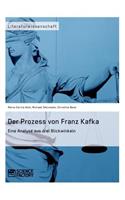 Prozess von Franz Kafka. Eine Analyse aus drei Blickwinkeln