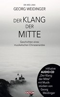 Der Klang der Mitte: Geschichten eines musikalischen Chinesenarztes (Inkl. Audio-CD)
