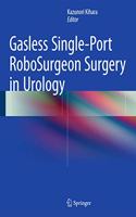 Gasless Single-Port Robosurgeon Surgery in Urology