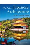 The Art of Japanese Architecture: History / Culture / Design