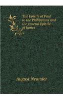 The Epistle of Paul to the Philippians and the general Epistle of James: (English)