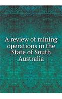 A Review of Mining Operations in the State of South Australia