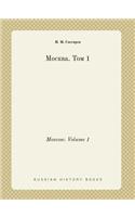 Moscow. Volume 1