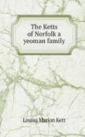 Ketts of Norfolk a yeoman family
