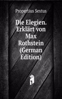 Die Elegien. Erklart von Max Rothstein (German Edition)