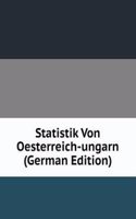 Statistik Von Oesterreich-ungarn (German Edition)