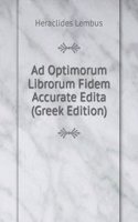 Ad Optimorum Librorum Fidem Accurate Edita (Greek Edition)