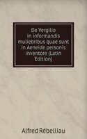 De Vergilio in informandis muliebribus quae sunt in Aeneide personis inventore (Latin Edition)