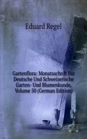 Gartenflora: Monatsschrift Fur Deutsche Und Schweizerische Garten- Und Blumenkunde, Volume 50 (German Edition)