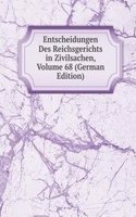 Entscheidungen Des Reichsgerichts in Zivilsachen, Volume 68 (German Edition)