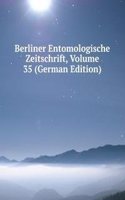 Berliner Entomologische Zeitschrift, Volume 35 (German Edition)