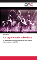 La urgencia de la bioética