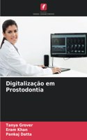 Digitalização em Prostodontia