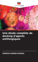 étude complète de docking d'agents antifongiques