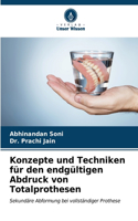 Konzepte und Techniken für den endgültigen Abdruck von Totalprothesen