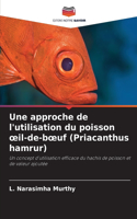 approche de l'utilisation du poisson oeil-de-boeuf (Priacanthus hamrur)