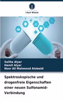 Spektroskopische und drogenfreie Eigenschaften einer neuen Sulfonamid-Verbindung