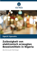 Zulässigkeit von elektronisch erzeugten Beweismitteln in Nigeria