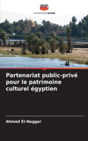 Partenariat public-privé pour le patrimoine culturel égyptien