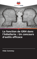 La fonction de GRH dans l'hôtellerie: Un concours d'outils efficace