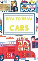 How to draw Cars: Learn to draw step by step awesome cars, trucks and other vehicles for kids ages 4-12