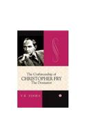 The Craftmanship Of Christopher Fry: The Dramatist