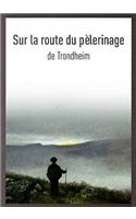Sur la route du pelerinage de Trondheim