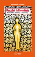 Descobrir la fibromialgia: Un cami i un repte cap a l'esperanca (Proses) (Catalan Edition)