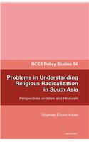 Problems in Understanding Religious Radicalization in South Asia