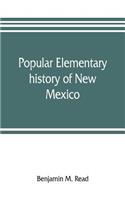 Popular elementary history of New Mexico
