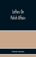 Letters On Polish Affairs