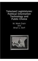 Televised Legislatures: Political Information Technology and Public Choice