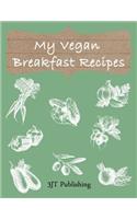 My Vegan Breakfast Recipes