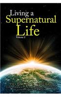 Living a Supernatural Life Volume 2