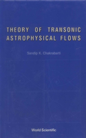 Theory of Transonic Astrophysical Flows