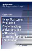 Heavy Quarkonium Production Phenomenology and Automation of One-Loop Scattering Amplitude Computations