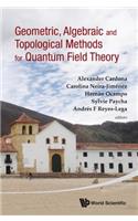 Geometric, Algebraic and Topological Methods for Quantum Field Theory - Proceedings of the 2011 Villa de Leyva Summer School