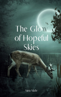 The Glow of Hopeful Skies