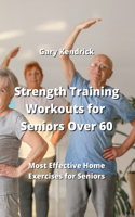 Strength Training Workouts for Seniors Over 60