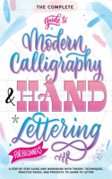 The Complete Guide to Modern Calligraphy & Hand Lettering for Beginners