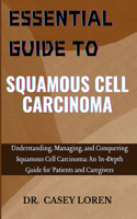 Essential Guide to Squamous Cell Carcinoma