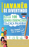 Aprender Javanês Se Divertindo! - Para Crianças: Todas as Idades - Estude 100 Temas Essenciais Com Caça Palavras - Vol.1