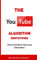 YouTube Algorithm Demystified