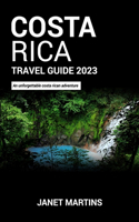 Costa Rica Travel Guide 2023