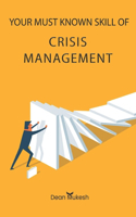 Your Must Known Skill of Crisis Management