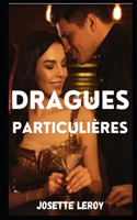 Dragues particulières: confessions intimes, histoires érotiques, sexe entre adultes, amour, rencontres, passion, sensualité