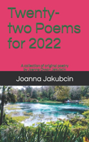 Twenty-two Poems for 2022